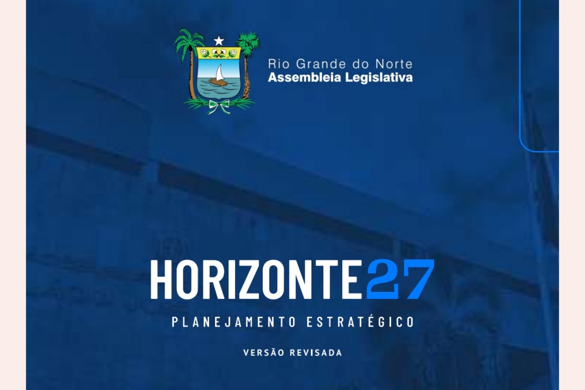 Assembleia do RN aprova revisão do Plano Estratégico Horizonte 2027
